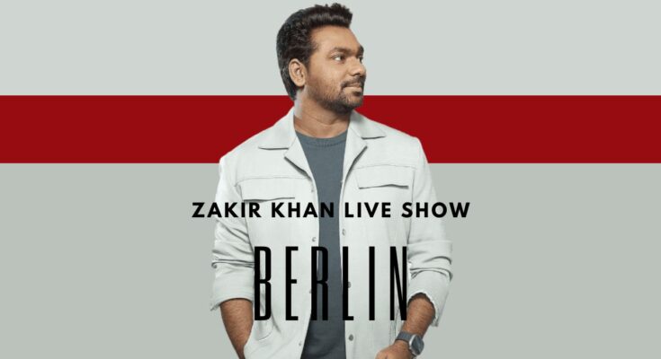 Zakir Khan Live Show Berlin 2024